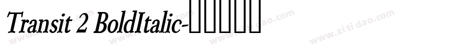 Transit 2 BoldItalic字体转换